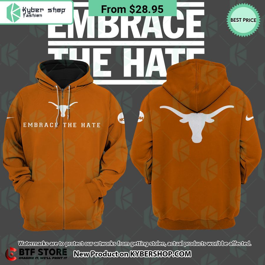 Texas Longhorns Embrace The Hate Hoodie, Shirt Our hard working soul