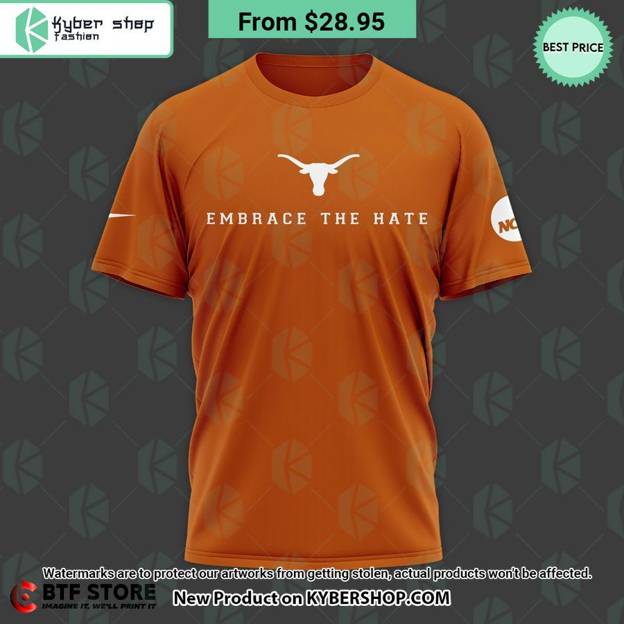 Texas Longhorns Embrace The Hate Hoodie, Shirt 4 Texas Longhorns Embrace The Hate Hoodie, Shirt Have you joined a gymnasium?
