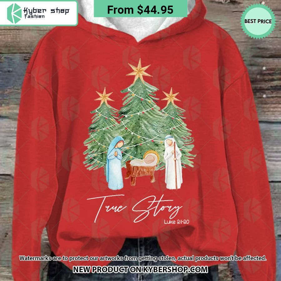 True Story Luke 2:1 20 Christmas Hoodie Hey! Your profile picture is awesome