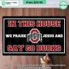 Ohio State Buckeyes In This House We Praise Jesus And Say Go Bucks Doormat Word3
