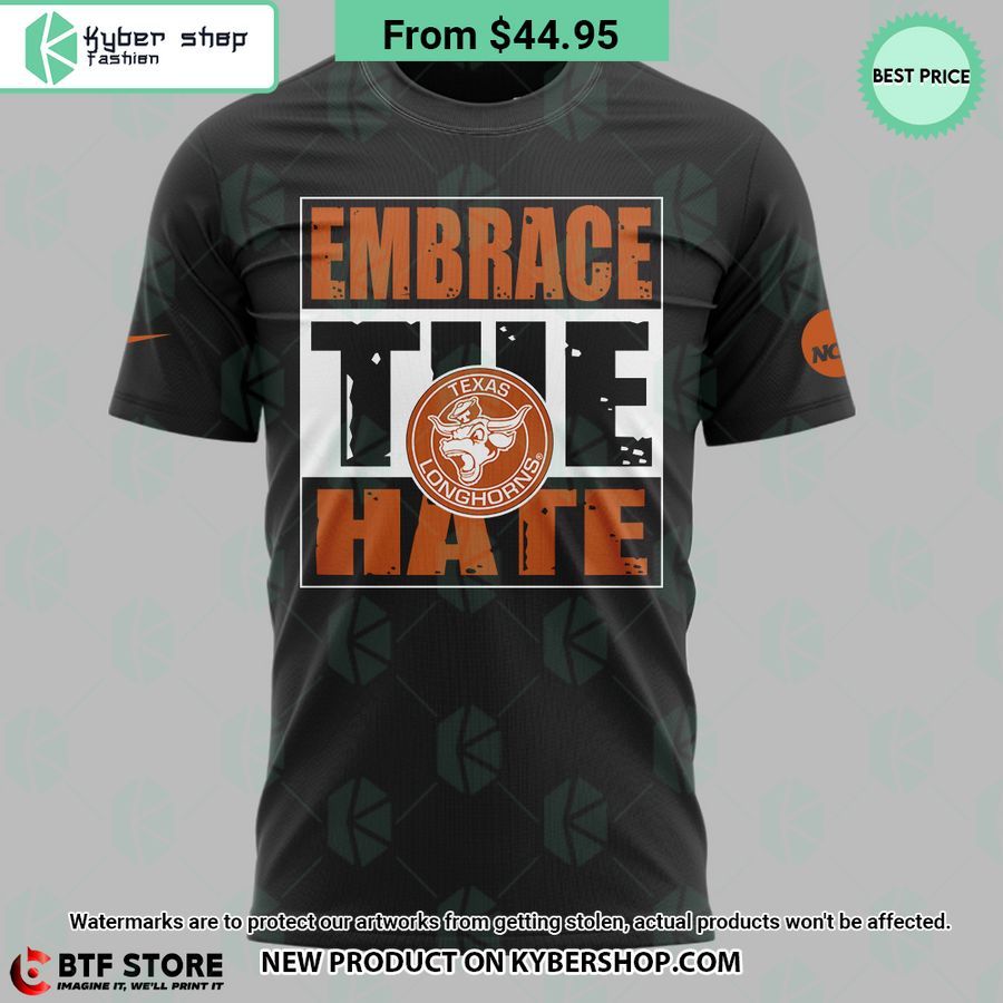 Texas Longhorns Embrace The Hate Hoodie, Shirt Word1